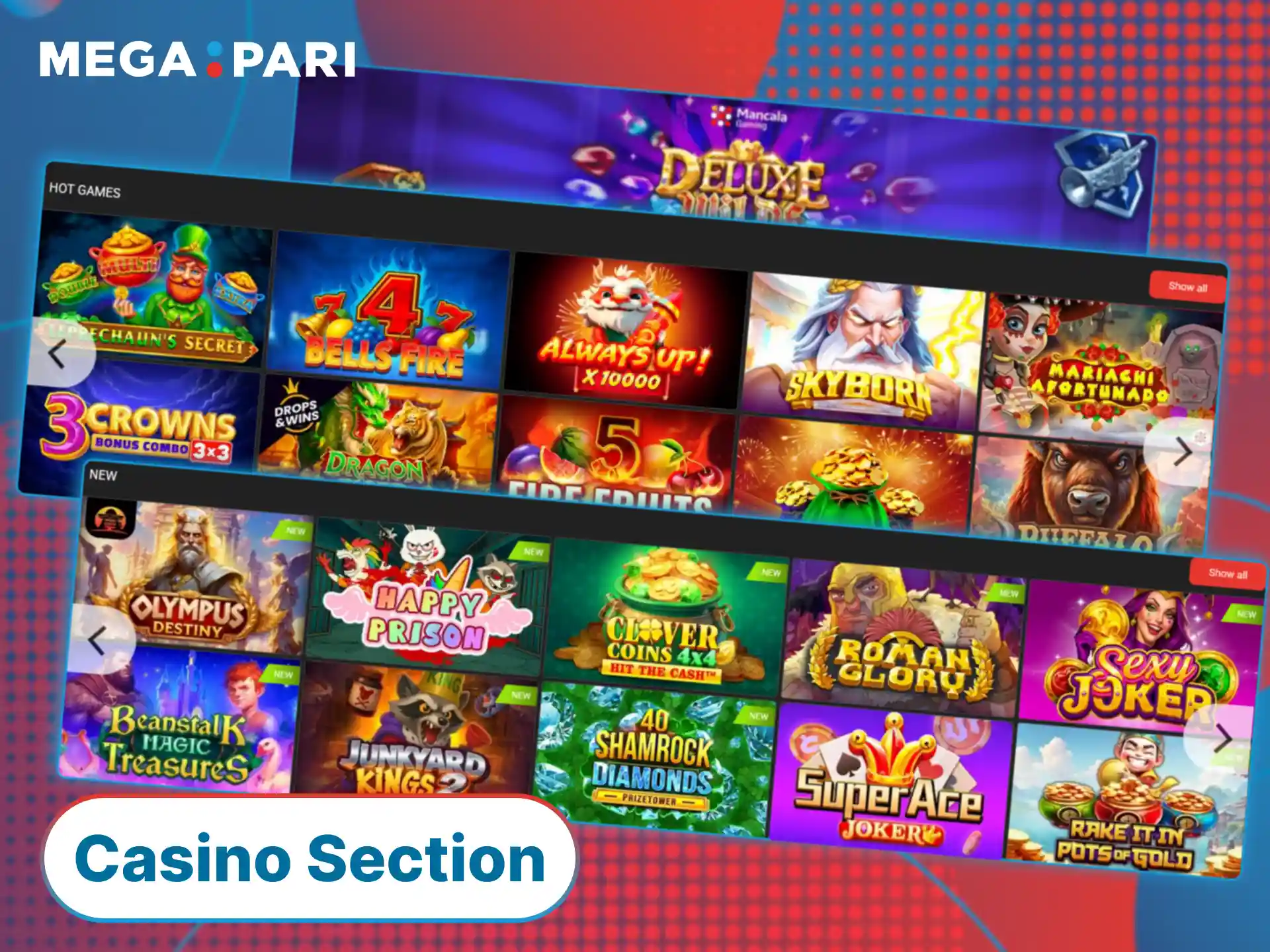 Explore thousands of exciting games in the MegaPari casino section today